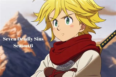 The Seven Deadly Sins: Season 6 – Everything You Should Know